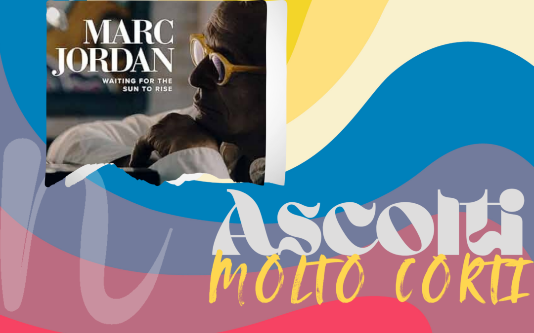 “Waiting for the Sun to Rise” – Il Sublime Capolavoro Intimo di Marc Jordan